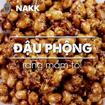 Cách làm ĐẬU PHỘNG RANG MẮM TỎI thơm ngon béo ngậy