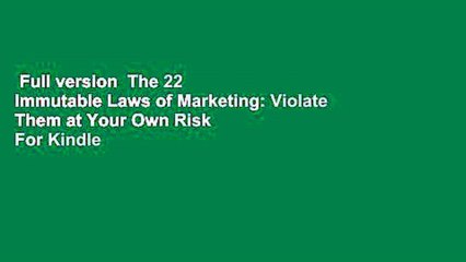 Full version  The 22 Immutable Laws of Marketing: Violate Them at Your Own Risk  For Kindle