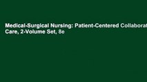 Medical-Surgical Nursing: Patient-Centered Collaborative Care, 2-Volume Set, 8e