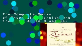 The Complete Works of Zhuangzi (Translations from the Asian Classics)