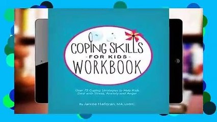 Full E-book  Coping Skills for Kids Workbook: Over 75 Coping Strategies to Help Kids Deal with