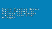 Tennis Practice Notes: Tennis Notebook for Athletes and Coaches - Pocket size 5