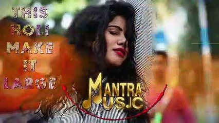 NEW HOLI SONG 2019 _ THIS HOLI MAKE IT LARGE_SINGER - PRIYANKA SINGH & MANMOHAN TIWARI _ POOJA RATHI