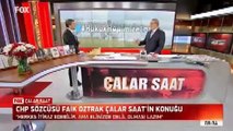CHP sözcüsü Faik Öztrak'tan açıklamalar
