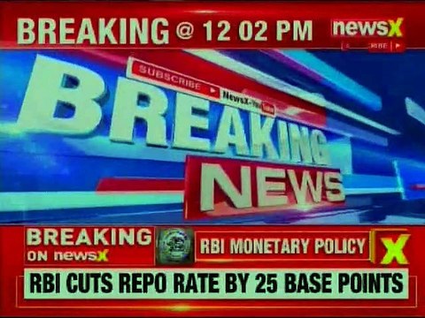 RBI Monetary Policy: Reserve Bank Slashes Repo Rate By 25bps, Loans To Get Cheaper