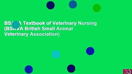 BSAVA Textbook of Veterinary Nursing (BSAVA British Small Animal Veterinary Association)