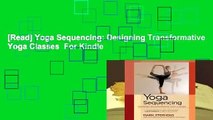 [Read] Yoga Sequencing: Designing Transformative Yoga Classes  For Kindle