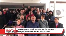 Mazbatası verilmeyen Fatih Mehmet Maçoğlu açıklama yaptı