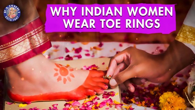 Why Indian Married Women Wear Toe Rings - The Significance Of Toe Rings In India | Indian Tradition