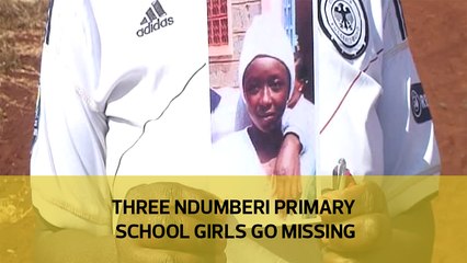 Three Ndumberi Primary School girls go missing