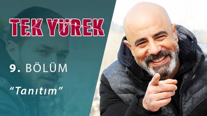 Tek Yürek 9.Bölüm Tanıtım