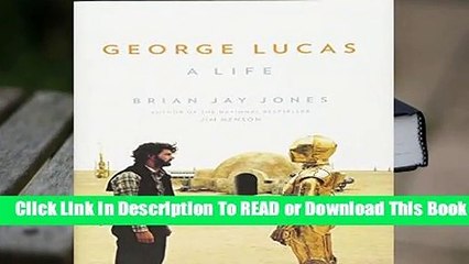[Read] George Lucas: A Life  For Free