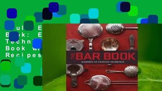 Full E-book  The Bar Book: Elements of Cocktail Technique (Cocktail Book with Cocktail Recipes,