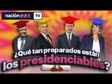 #Nación321TV- EP 11 ¿Qué tan preparados están los presidenciables?