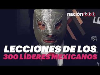 Lecciones de los 300 líderes mexicanos