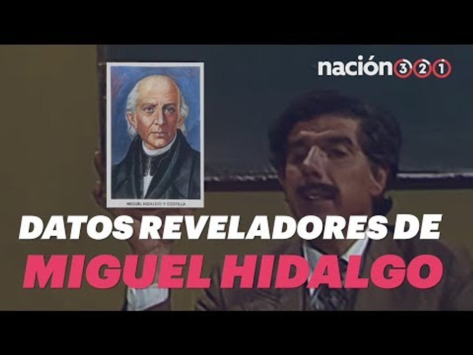 ¿Ya conoces estos datos reveladores del cura Miguel Hidalgo?