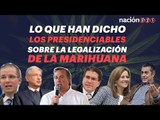 Lo que han dicho los presidenciables sobre la legalización de la marihuana