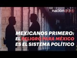 El sistema político, un peligro para México: Mexicanos Primero