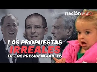 Propuestas irreales de los presidenciables