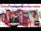 ¿Cómo romperla en redes?, Según el experto Andrés Elías