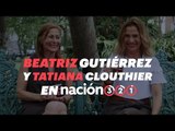 No te pierdas a Beatriz Gutiérrez Müller y Tatiana Clouthier en Nación321TV