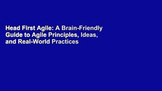 Head First Agile: A Brain-Friendly Guide to Agile Principles, Ideas, and Real-World Practices