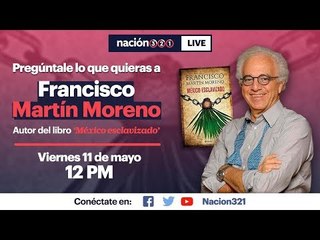 #AHORA en #Nación321Live estamos con Francisco Martin Moreno