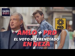 AMLO + PRD, el voto diferenciado en Neza