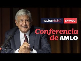 #AHORA Conferencia de prensa de AMLO
