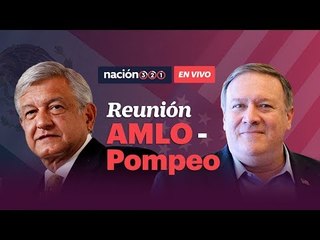 #EnVivo Sigue la reunión de Andrés Manuel López Obrador con Mike Pompeo