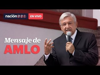 #EnVivo Mensaje de AMLO a medios de comunicación