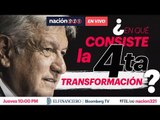 #EnVivo #Nación321TV La cuarta transformación que AMLO quiere para México