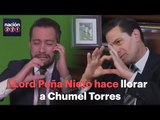 Lord PEÑA NIETO HACE LLORAR a CHUMEL TORRES