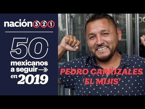 50 mexicanos a seguir en 2019: Pedro Carrizales 'El Mijis'