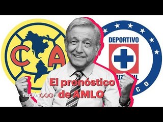 ¿AMÉRICA o CRUZ AZUL? AMLO da su PRONÓSTICO