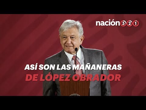 Así son las CONFERENCIAS MAÑANERAS de LÓPEZ OBRADOR