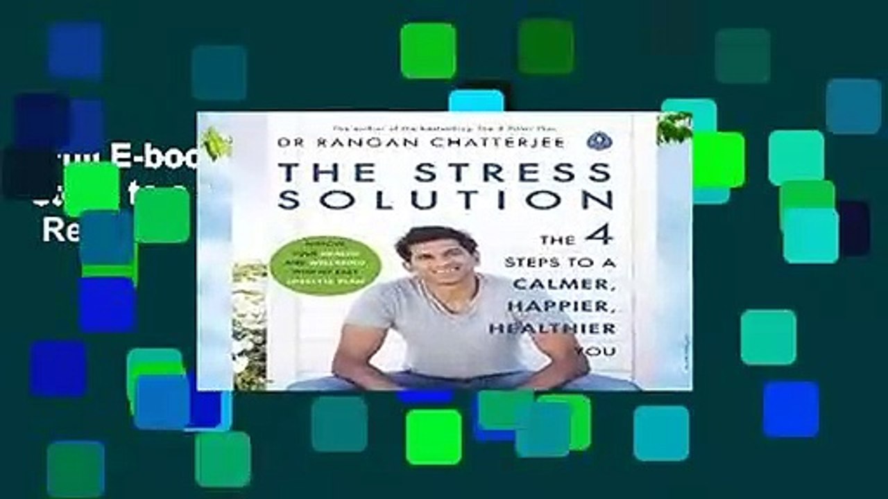 Full E-book  The Stress Solution: 4 steps to a calmer, happier, healthier you  Review