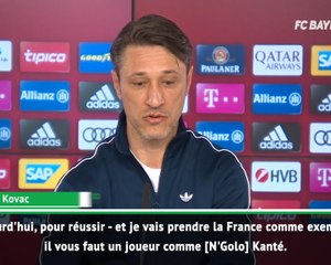 Bundesliga - Kovac : "Pour réussir aujourd'hui, il faut un joueur comme Kanté"