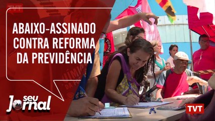 Povo assina abaixo-assinado contra a reforma da Previdência
