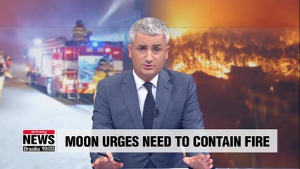 President Moon urges authorities to contain massive fire in Goseong, Gangwon-do Province