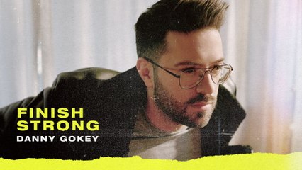 Danny Gokey - Finish Strong