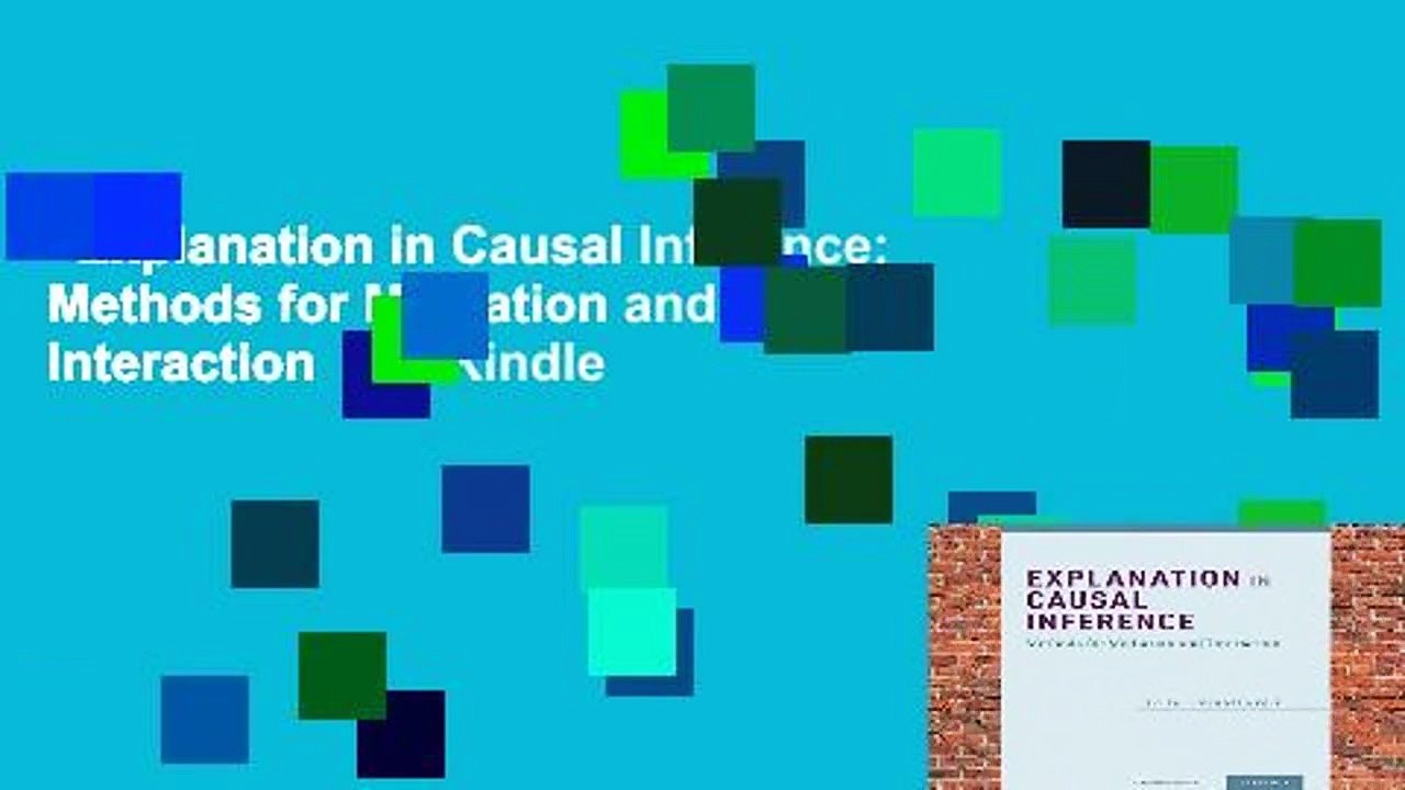 Explanation in Causal Inference: Methods for Mediation and Interaction  For Kindle