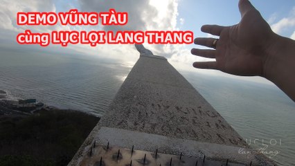 Demo series về chuyến đi Vũng Tàu của Lục Lọi Lang Thang