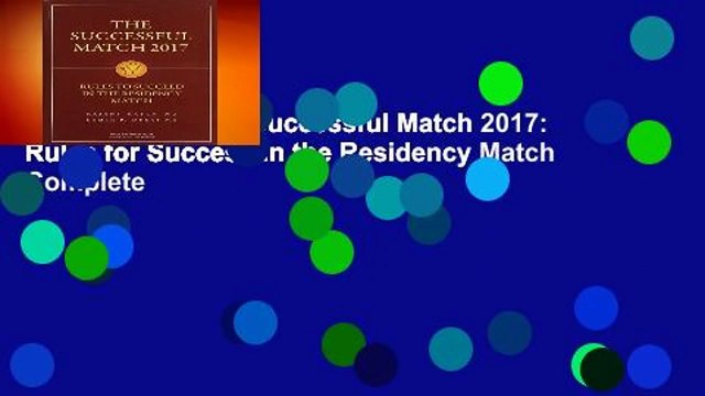 Full version The Successful Match 2017: Rules for Success in the Residency Match Complete