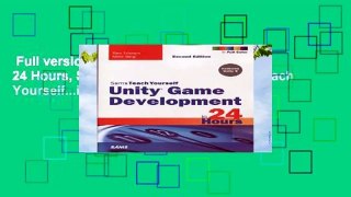Full version  Unity Game Development in 24 Hours, Sams Teach Yourself (Sams Teach Yourself...in