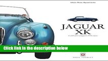 Jaguar XK: A Celebration of Jaguar s 1950s Classic (Great Cars)