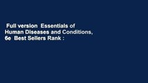Full version  Essentials of Human Diseases and Conditions, 6e  Best Sellers Rank : #2