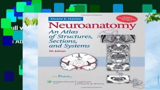 Full version  Neuroanatomy: An Atlas of Structures, Sections, and Systems (Neuroanatomy: An Atlas