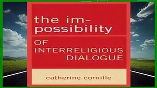 The Im-Possibility of Interreligious Dialogue  For Kindle