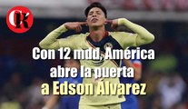 Con 12 mdd, América abre la puerta a Edson Álvarez